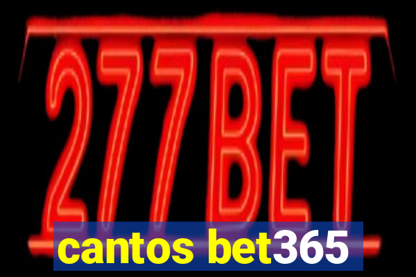cantos bet365